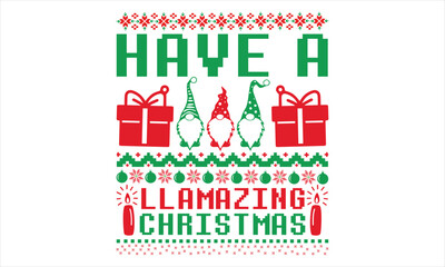 Have A Llamazing Christmas - Christmas T shirt Design, Hand drawn lettering and calligraphy, illustration Modern, simple, lettering For stickers, mugs, etc.