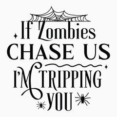 If Zombies Chase Us Round sign svg.