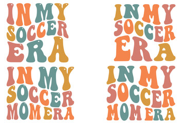 In my soccer era, in my soccer mom era retro wavy SVG bundle T-shirt designs