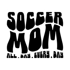 Soccer Mom All Day every day Retro Svg