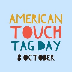 American touch tag day 8 October national international world about quotes letter card use for important events illustration write in beautiful words app website 