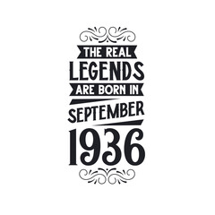 Born in September 1936 Retro Vintage Birthday, real legend are born in September 1936