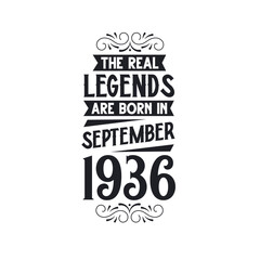 Born in September 1936 Retro Vintage Birthday, real legend are born in September 1936
