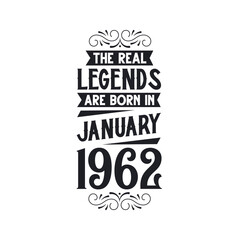 Born in January 1962 Retro Vintage Birthday, real legend are born in January 1962