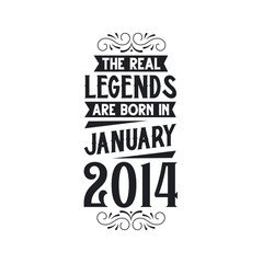 Born in January 2014 Retro Vintage Birthday, real legend are born in January 2014