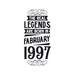 Born in February 1997 Retro Vintage Birthday, real legend are born in February 1997