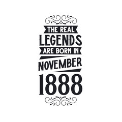 Born in November 1888 Retro Vintage Birthday, real legend are born in November 1888