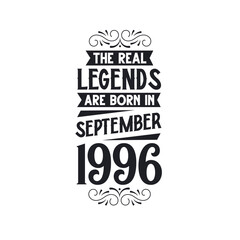 Born in September 1996 Retro Vintage Birthday, real legend are born in September 1996
