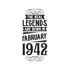 Born in February 1942 Retro Vintage Birthday, real legend are born in February 1942