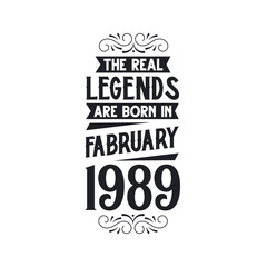 Born in February 1989 Retro Vintage Birthday, real legend are born in February 1989