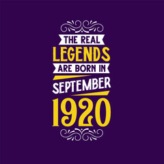 The real legend are born in September 1920. Born in September 1920 Retro Vintage Birthday