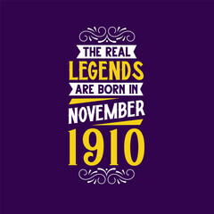 The real legend are born in November 1910. Born in November 1910 Retro Vintage Birthday