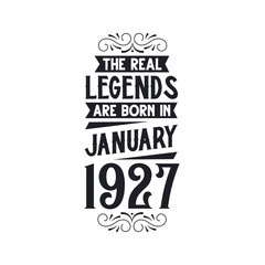 Born in January 1927 Retro Vintage Birthday, real legend are born in January 1927