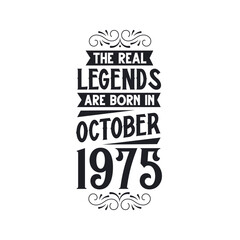 Born in October 1975 Retro Vintage Birthday, real legend are born in October 1975