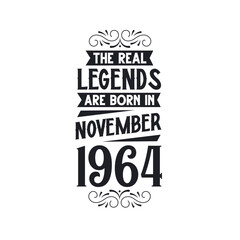 Born in November 1964 Retro Vintage Birthday, real legend are born in November 1964