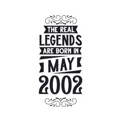 Born in May 2002 Retro Vintage Birthday, real legend are born in May 2002