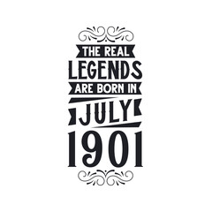 Born in July 1901 Retro Vintage Birthday, real legend are born in July 1901