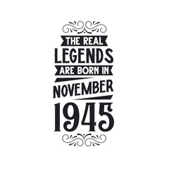 Born in November 1945 Retro Vintage Birthday, real legend are born in November 1945