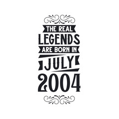 Born in July 2004 Retro Vintage Birthday, real legend are born in July 2004
