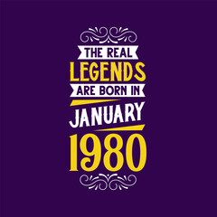 The real legend are born in January 1980. Born in January 1980 Retro Vintage Birthday