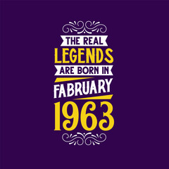 Obraz premium The real legend are born in February 1963. Born in February 1963 Retro Vintage Birthday