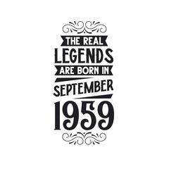 Born in September 1959 Retro Vintage Birthday, real legend are born in September 1959