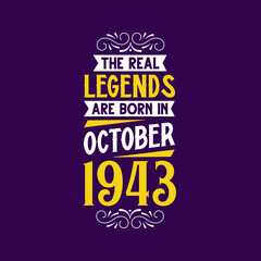 The real legend are born in October 1943. Born in October 1943 Retro Vintage Birthday