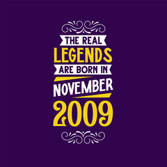 Obraz premium The real legend are born in November 2009. Born in November 2009 Retro Vintage Birthday