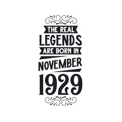 Born in November 1929 Retro Vintage Birthday, real legend are born in November 1929