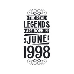 Born in June 1998 Retro Vintage Birthday, real legend are born in June 1998