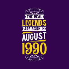 Obraz premium The real legend are born in August 1990. Born in August 1990 Retro Vintage Birthday