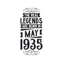 Born in May 1935 Retro Vintage Birthday, real legend are born in May 1935