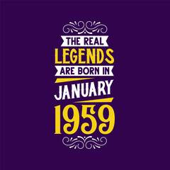 Obraz premium The real legend are born in January 1959. Born in January 1959 Retro Vintage Birthday