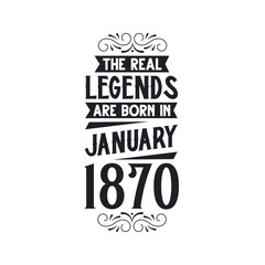 Born in January 1870 Retro Vintage Birthday, real legend are born in January 1870