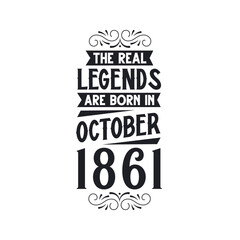 Born in October 1861 Retro Vintage Birthday, real legend are born in October 1861