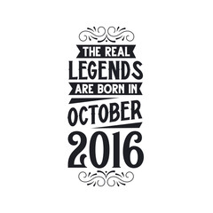 Born in October 2016 Retro Vintage Birthday, real legend are born in October 2016