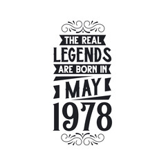Born in May 1978 Retro Vintage Birthday, real legend are born in May 1978