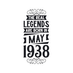 Born in May 1938 Retro Vintage Birthday, real legend are born in May 1938