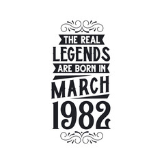 Born in March 1982 Retro Vintage Birthday, real legend are born in March 1982