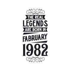 Born in February 1982 Retro Vintage Birthday, real legend are born in February 1982