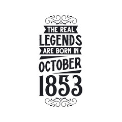 Born in October 1853 Retro Vintage Birthday, real legend are born in October 1853