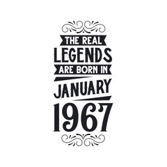 Born in January 1967 Retro Vintage Birthday, real legend are born in January 1967