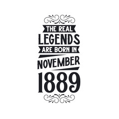 Born in November 1889 Retro Vintage Birthday, real legend are born in November 1889