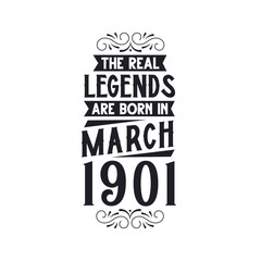 Born in March 1901 Retro Vintage Birthday, real legend are born in March 1901