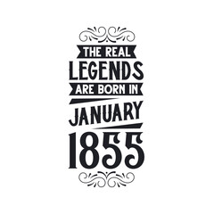 Born in January 1855 Retro Vintage Birthday, real legend are born in January 1855