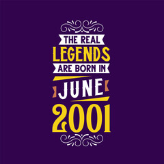 The real legend are born in June 2001. Born in June 2001 Retro Vintage Birthday