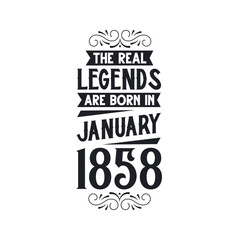 Born in January 1858 Retro Vintage Birthday, real legend are born in January 1858