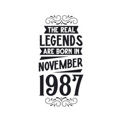 Born in November 1987 Retro Vintage Birthday, real legend are born in November 1987