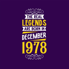 The real legend are born in December 1978. Born in December 1978 Retro Vintage Birthday
