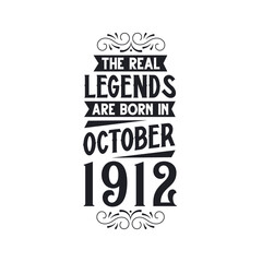 Born in October 1912 Retro Vintage Birthday, real legend are born in October 1912